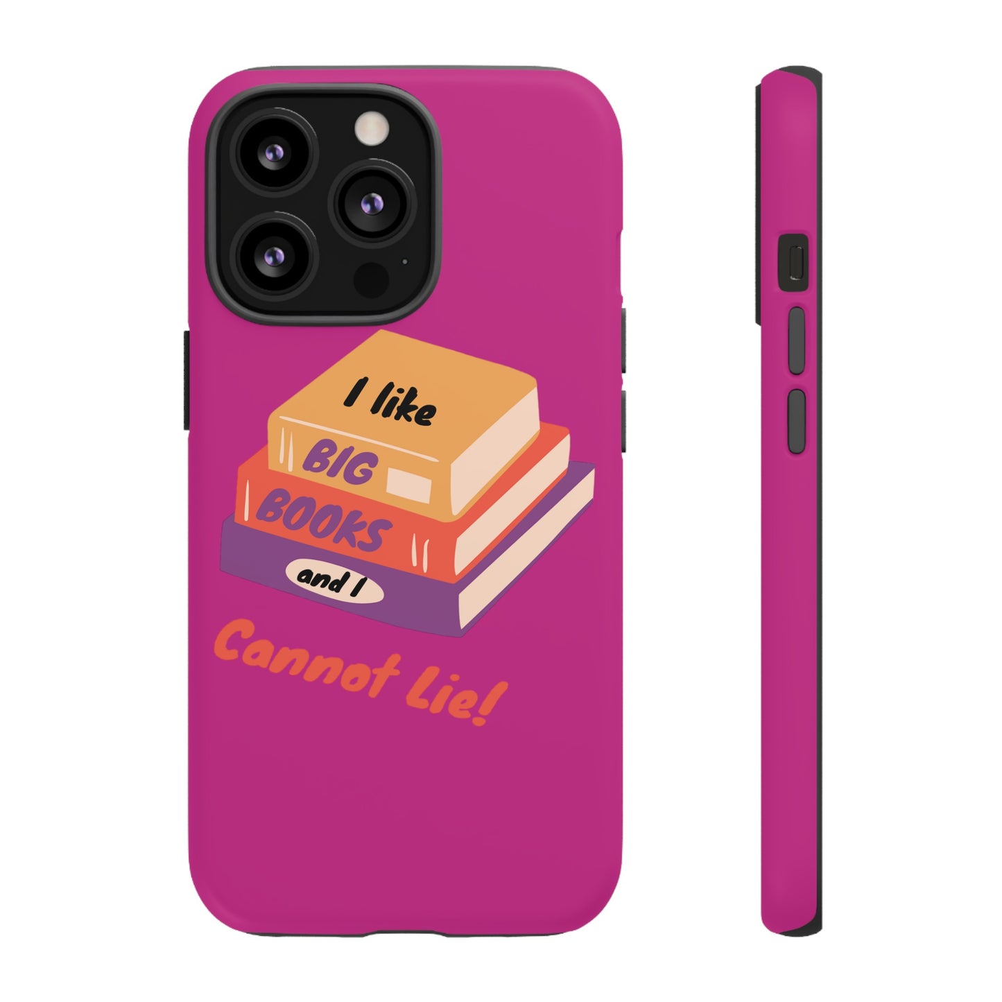 I Like Big Books and I Cannot Lie Tough Phone Cases