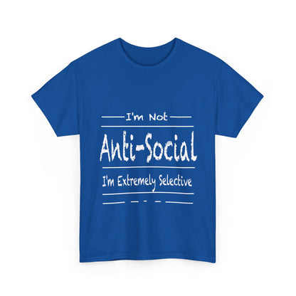 I'm Not Anti-Social T Shirt