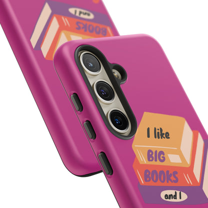 I Like Big Books and I Cannot Lie Tough Phone Cases