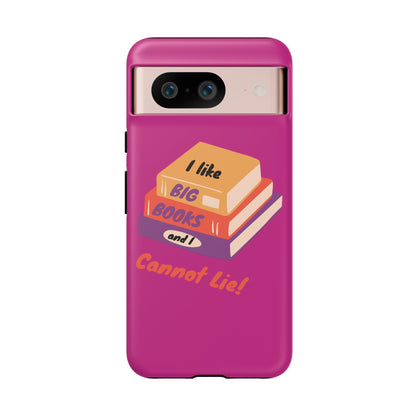 I Like Big Books and I Cannot Lie Tough Phone Cases