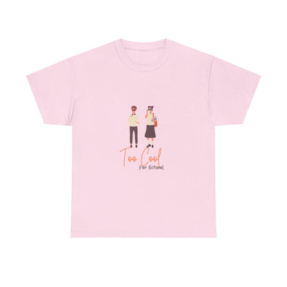 Too Cool for School Unisex Heavy Cotton Tee