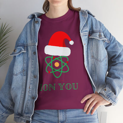 I've Got My Ion You T Shirt