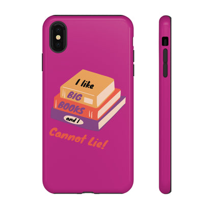 I Like Big Books and I Cannot Lie Tough Phone Cases