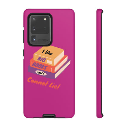 I Like Big Books and I Cannot Lie Tough Phone Cases