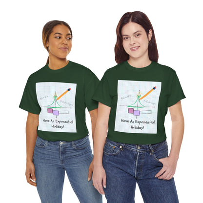 Have An Exponential Holiday! T Shirt