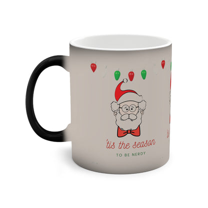 Mug - Tis the Season to be Nerdy Color Changing, 11oz