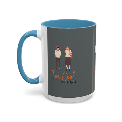 Too Cool for School Accent Coffee Mug (11, 15oz)