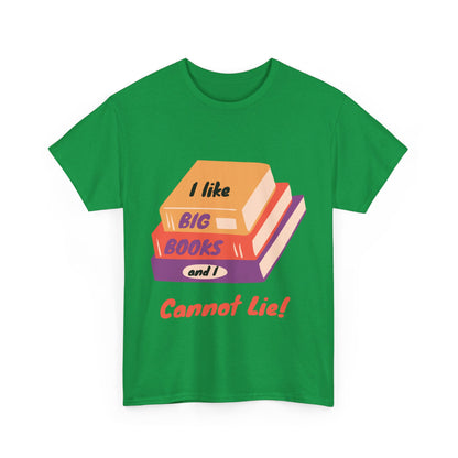 I Like Big Books and I Cannot Lie T Shirt