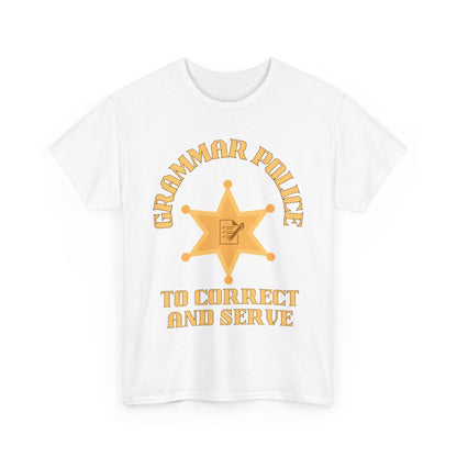 Grammar Police To Correct and Serve T Shirt