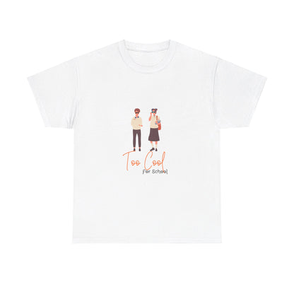 Too Cool for School Unisex Heavy Cotton Tee