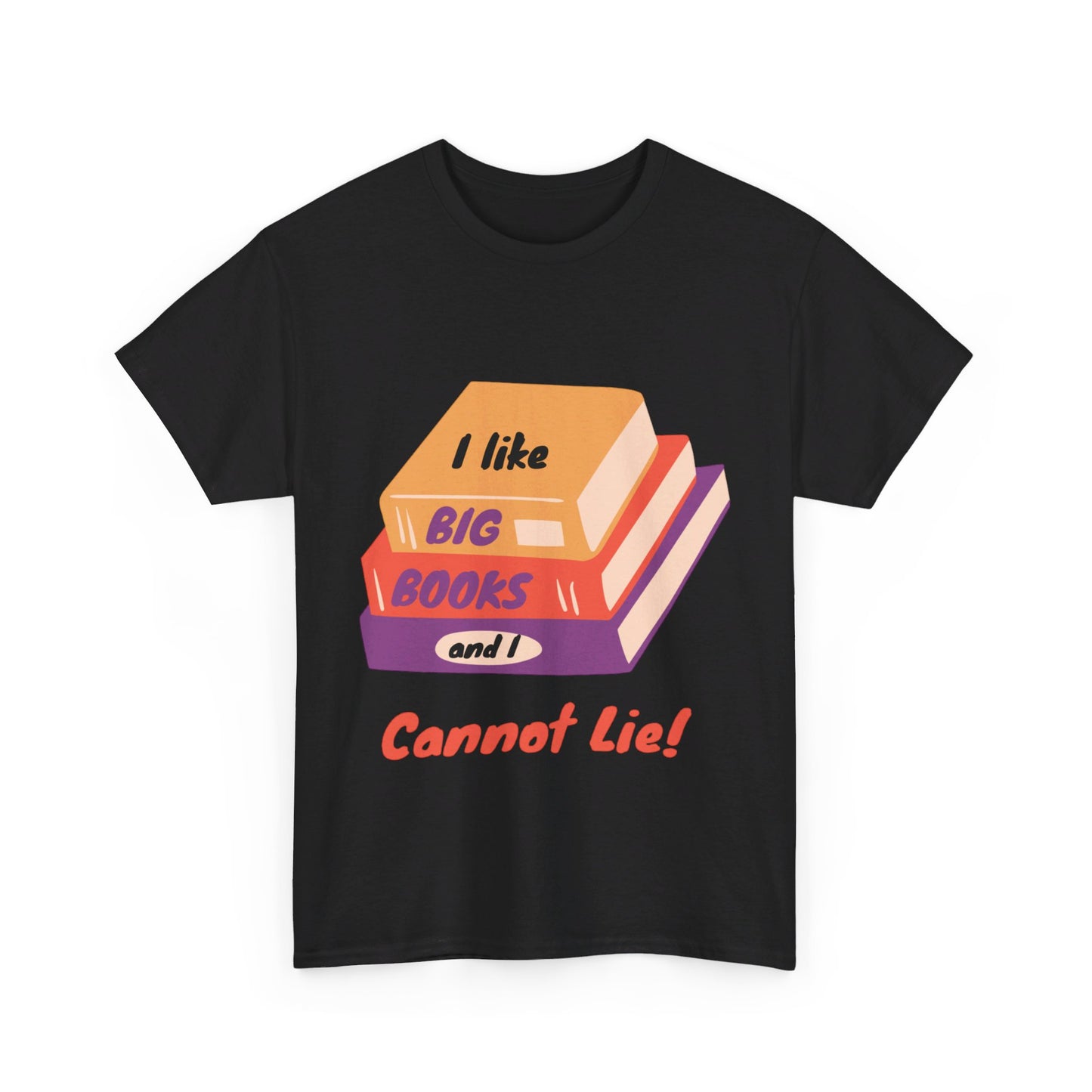 I Like Big Books and I Cannot Lie T Shirt