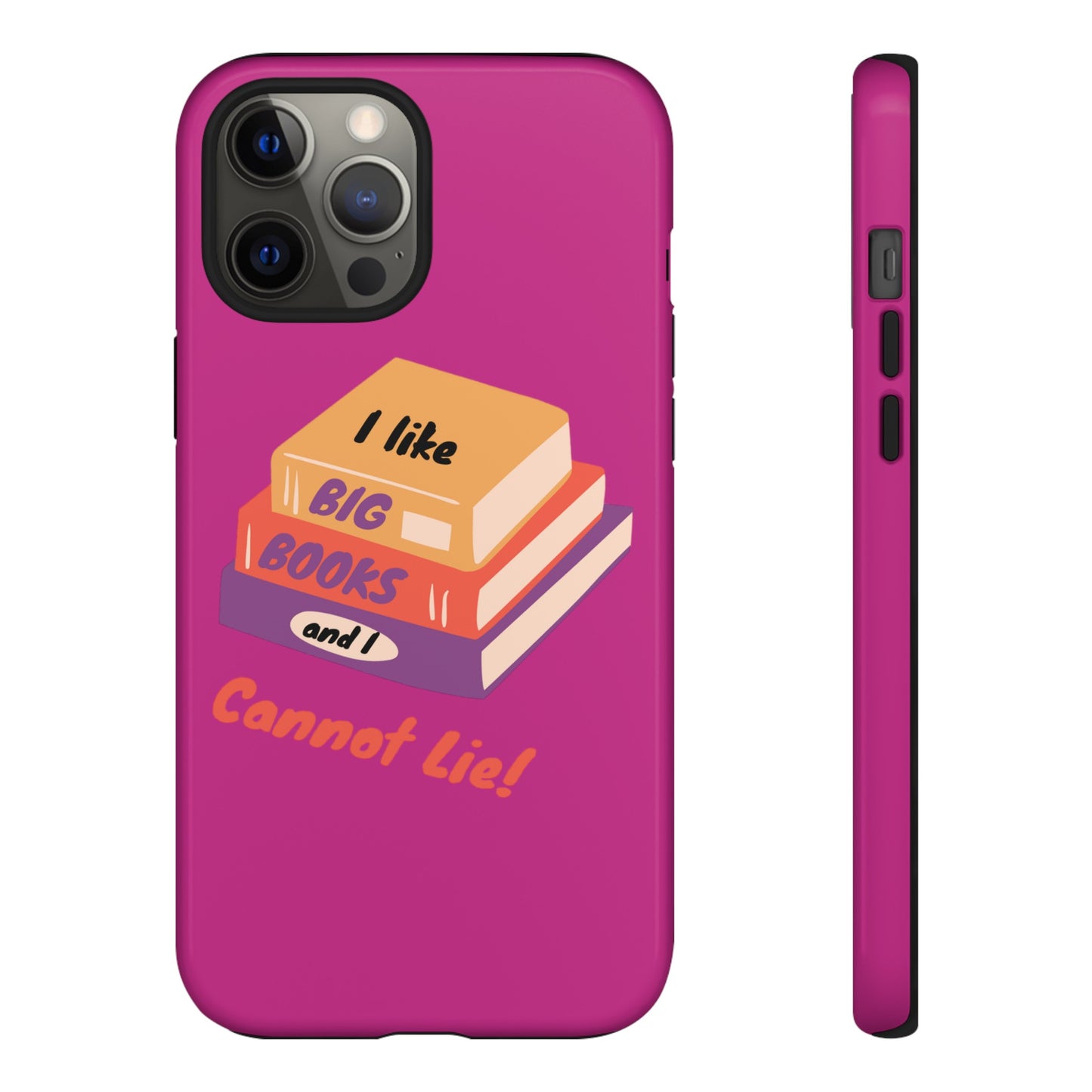 I Like Big Books and I Cannot Lie Tough Phone Cases