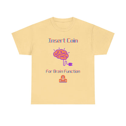 Insert Coin for Brain Function T-shirt