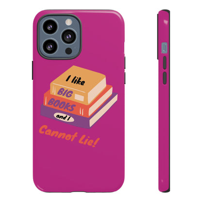 I Like Big Books and I Cannot Lie Tough Phone Cases