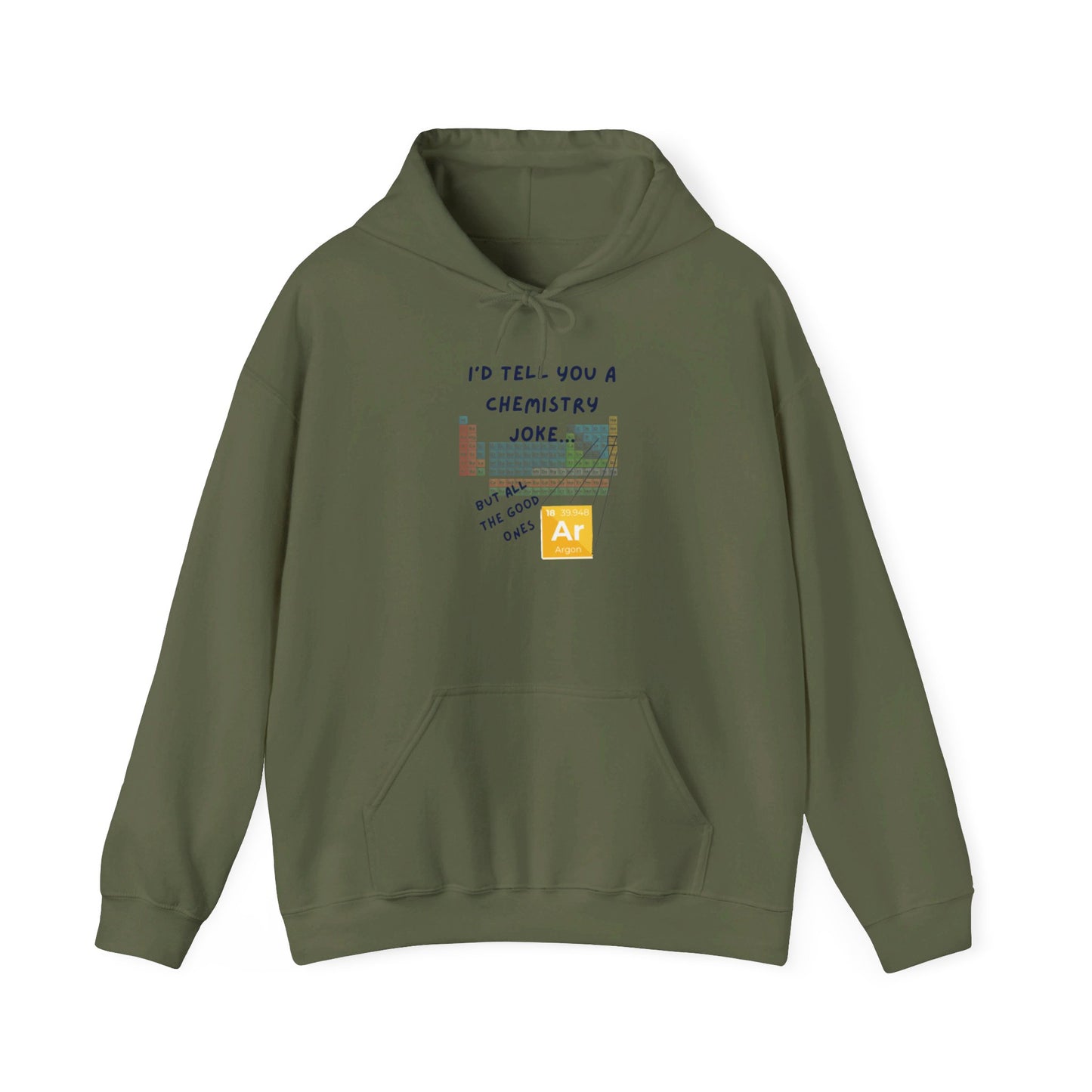 I'd Tell You A Chemistry Joke Hooded Sweatshirt