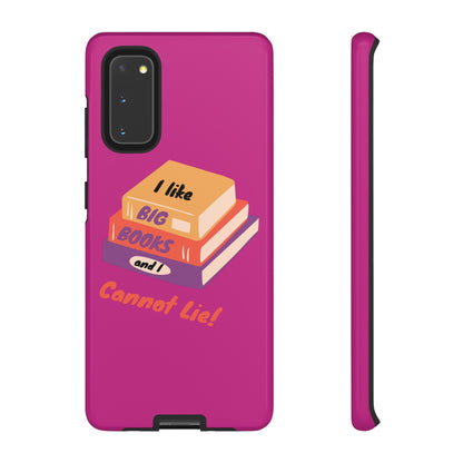 I Like Big Books and I Cannot Lie Tough Phone Cases