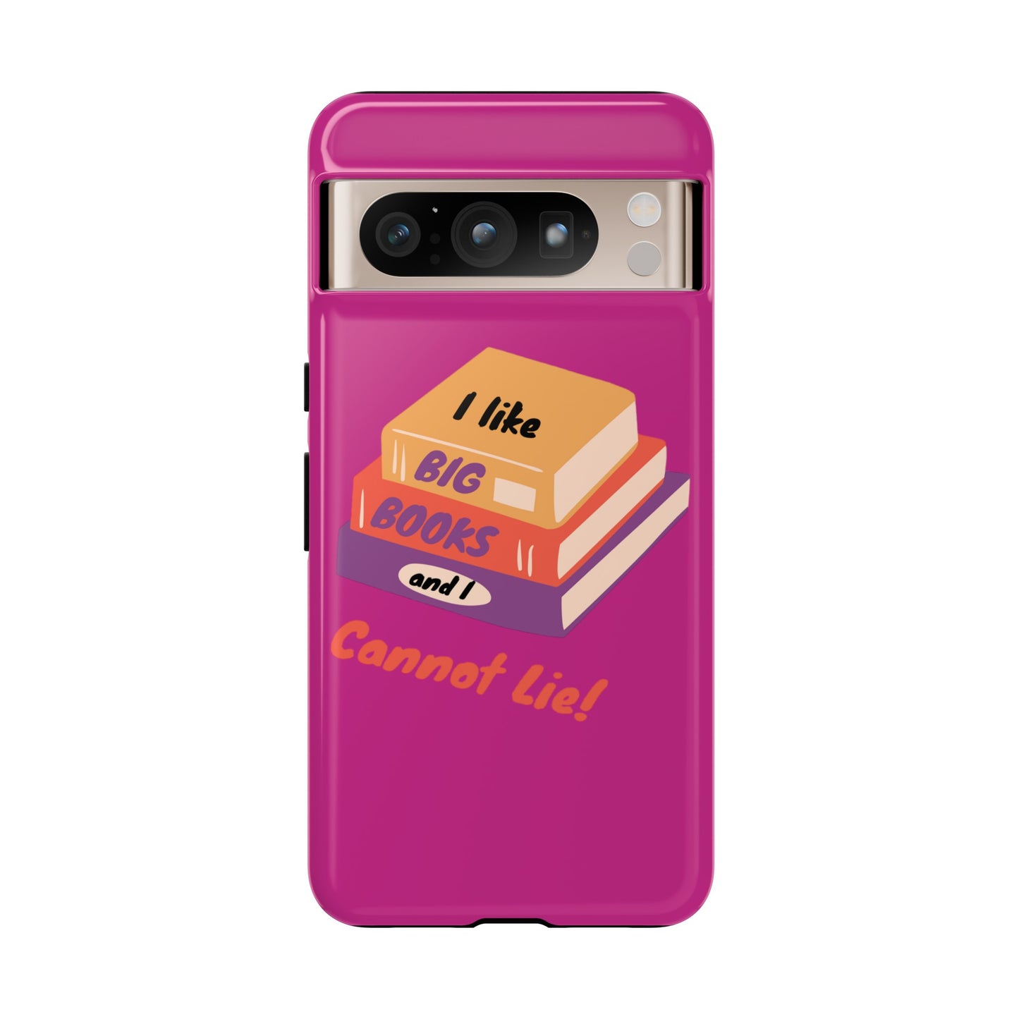 I Like Big Books and I Cannot Lie Tough Phone Cases