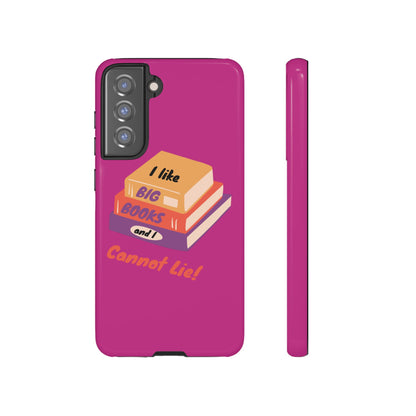 I Like Big Books and I Cannot Lie Tough Phone Cases