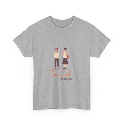 Too Cool for School Unisex Heavy Cotton Tee