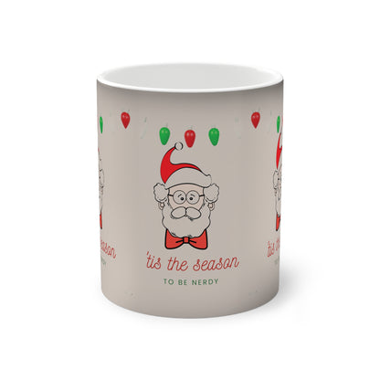 Mug - Tis the Season to be Nerdy Color Changing, 11oz