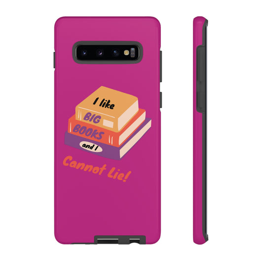 I Like Big Books and I Cannot Lie Tough Phone Cases