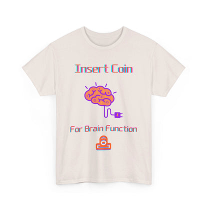 Insert Coin for Brain Function T-shirt