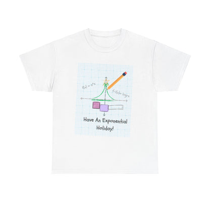 Have An Exponential Holiday! T Shirt