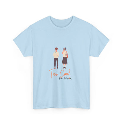 Too Cool for School Unisex Heavy Cotton Tee