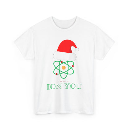 I've Got My Ion You T Shirt