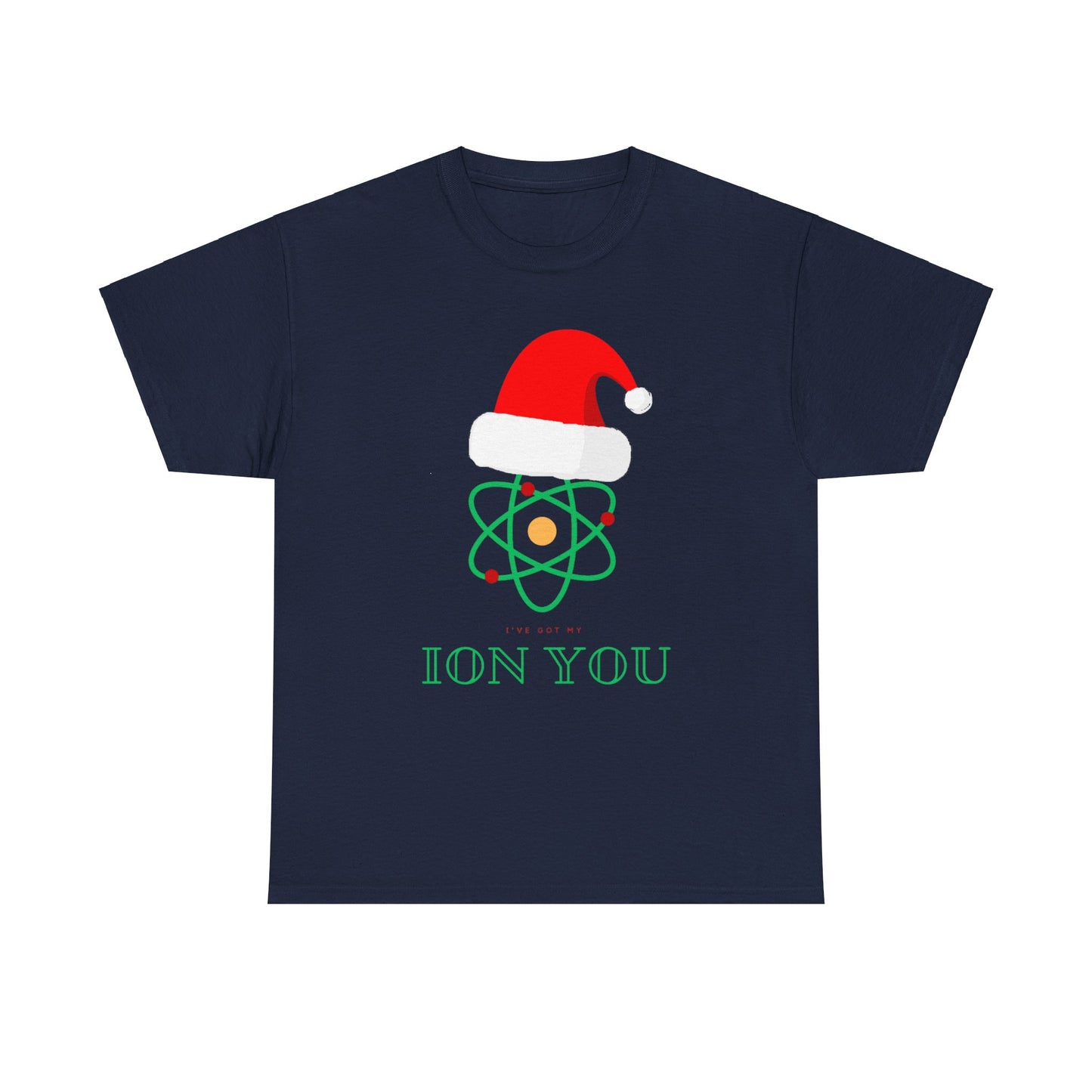 I've Got My Ion You T Shirt