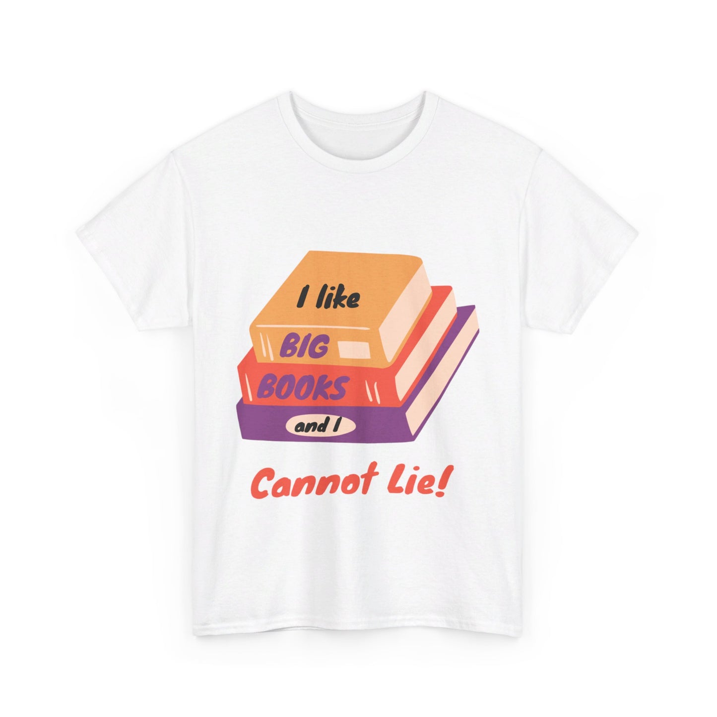 I Like Big Books and I Cannot Lie T Shirt