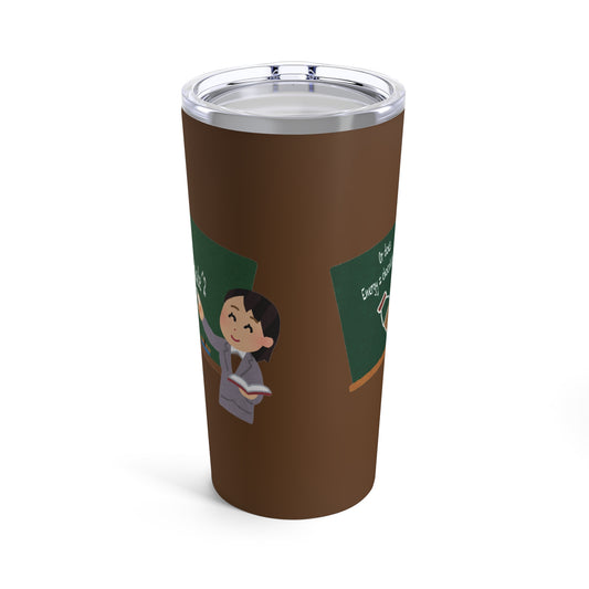 E=mc^2 Energy = milk chocolate^2 Tumbler 20oz