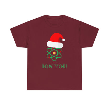 I've Got My Ion You T Shirt