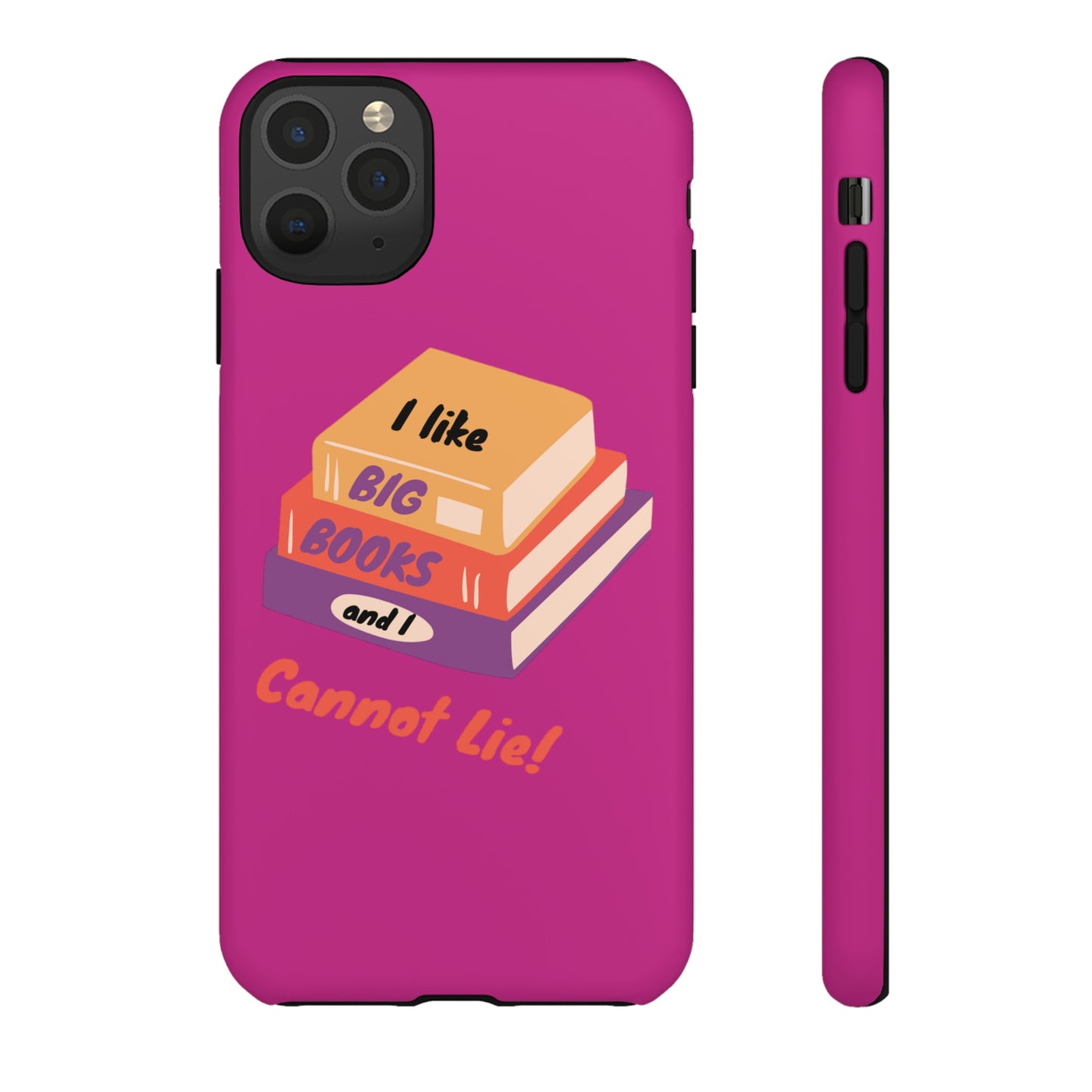 I Like Big Books and I Cannot Lie Tough Phone Cases