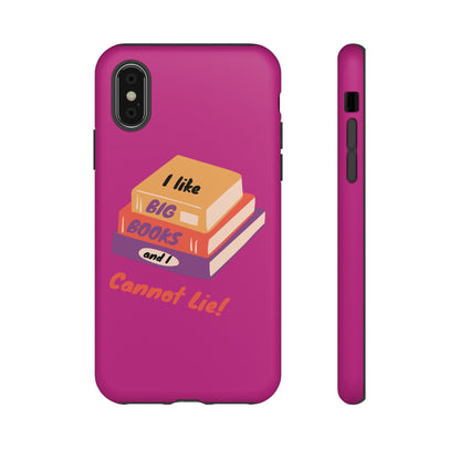 I Like Big Books and I Cannot Lie Tough Phone Cases