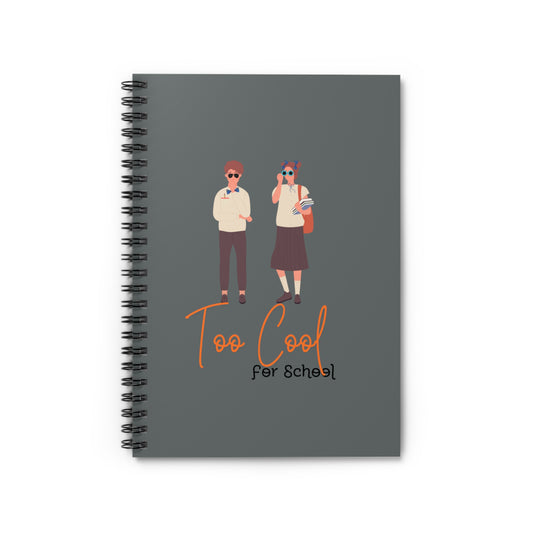 Too Cool for School Spiral Notebook - Ruled Line