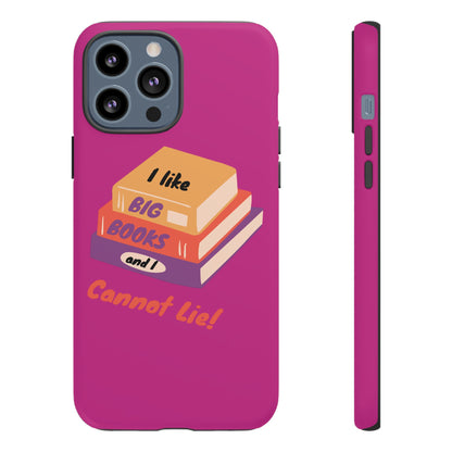 I Like Big Books and I Cannot Lie Tough Phone Cases