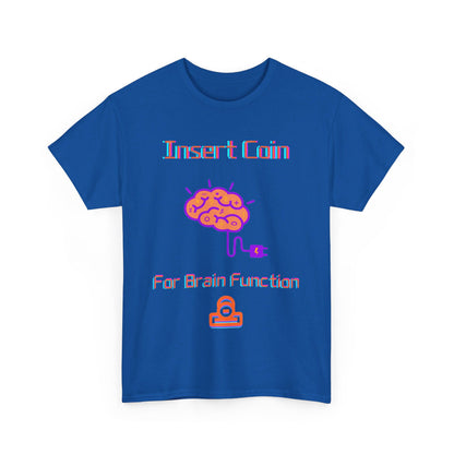 Insert Coin for Brain Function T-shirt