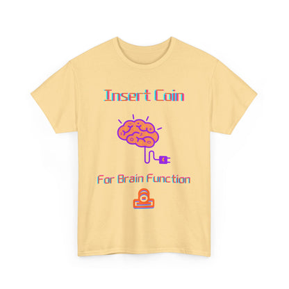 Insert Coin for Brain Function T-shirt