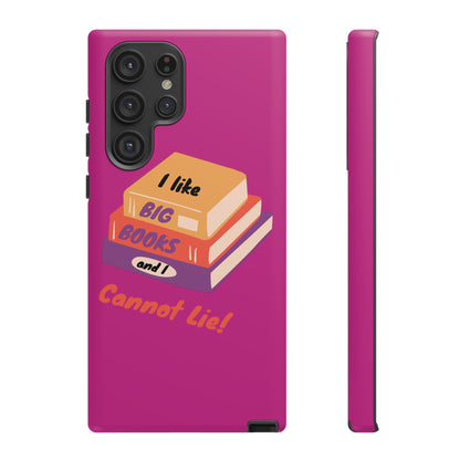 I Like Big Books and I Cannot Lie Tough Phone Cases