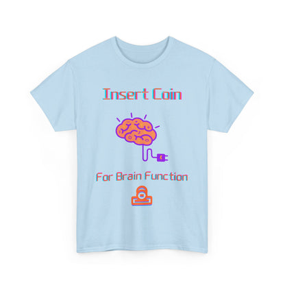 Insert Coin for Brain Function T-shirt