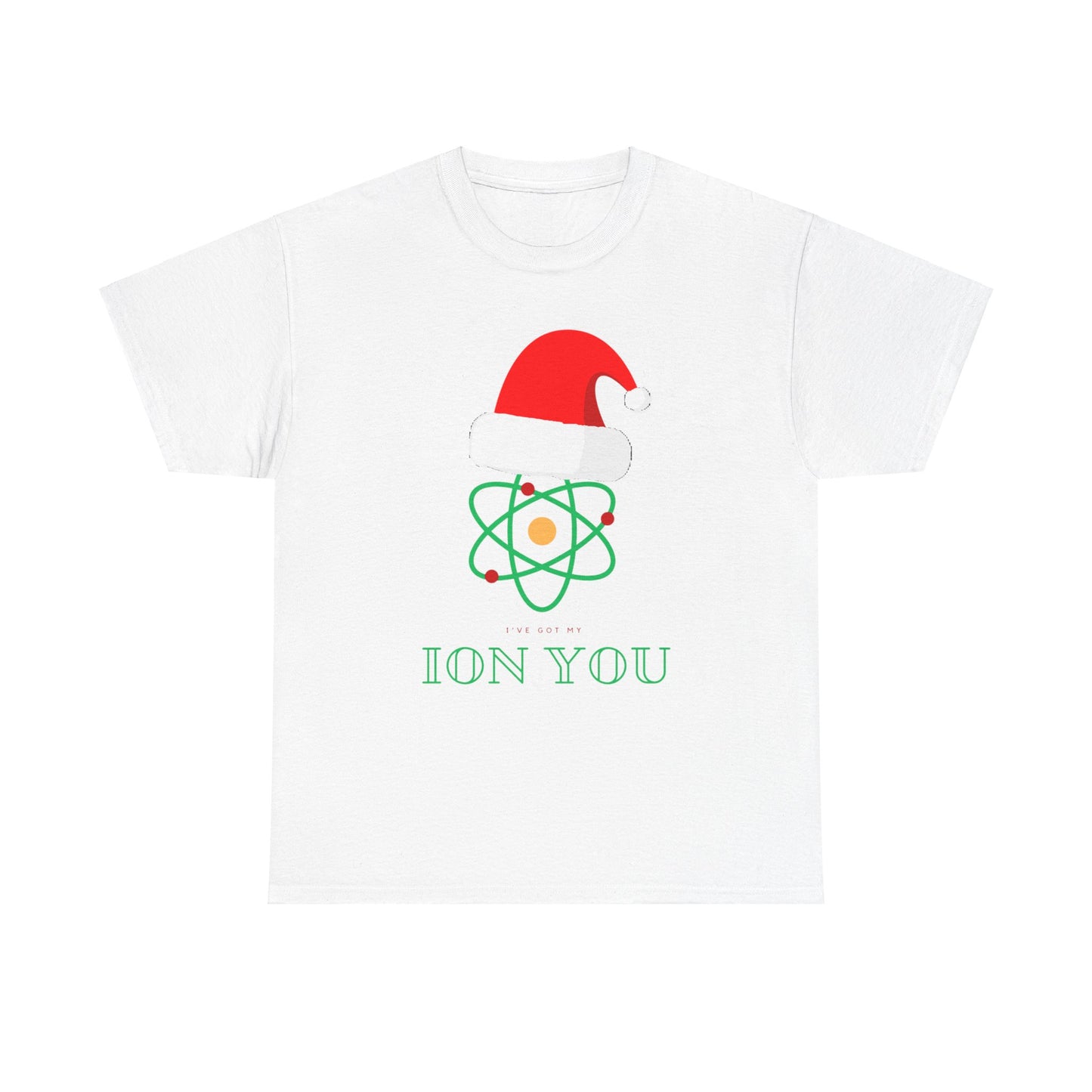 I've Got My Ion You T Shirt