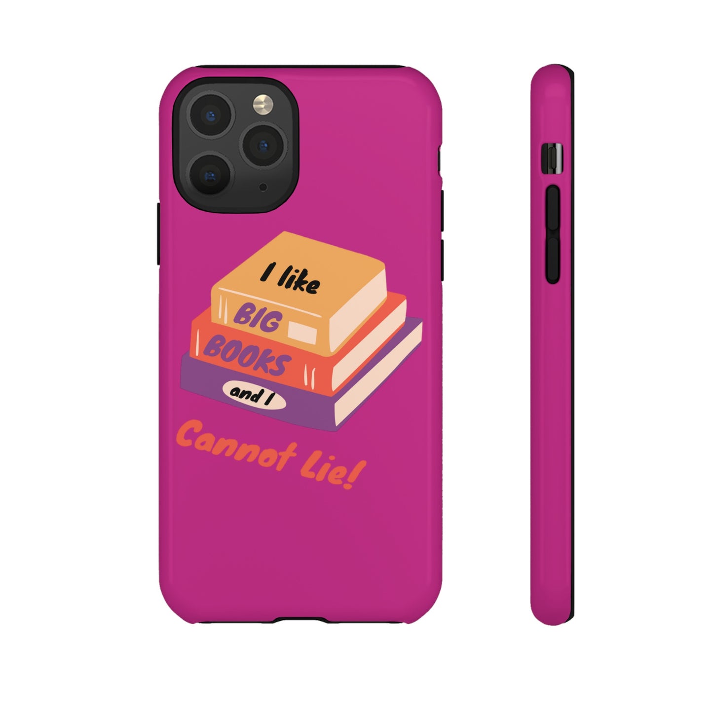 I Like Big Books and I Cannot Lie Tough Phone Cases