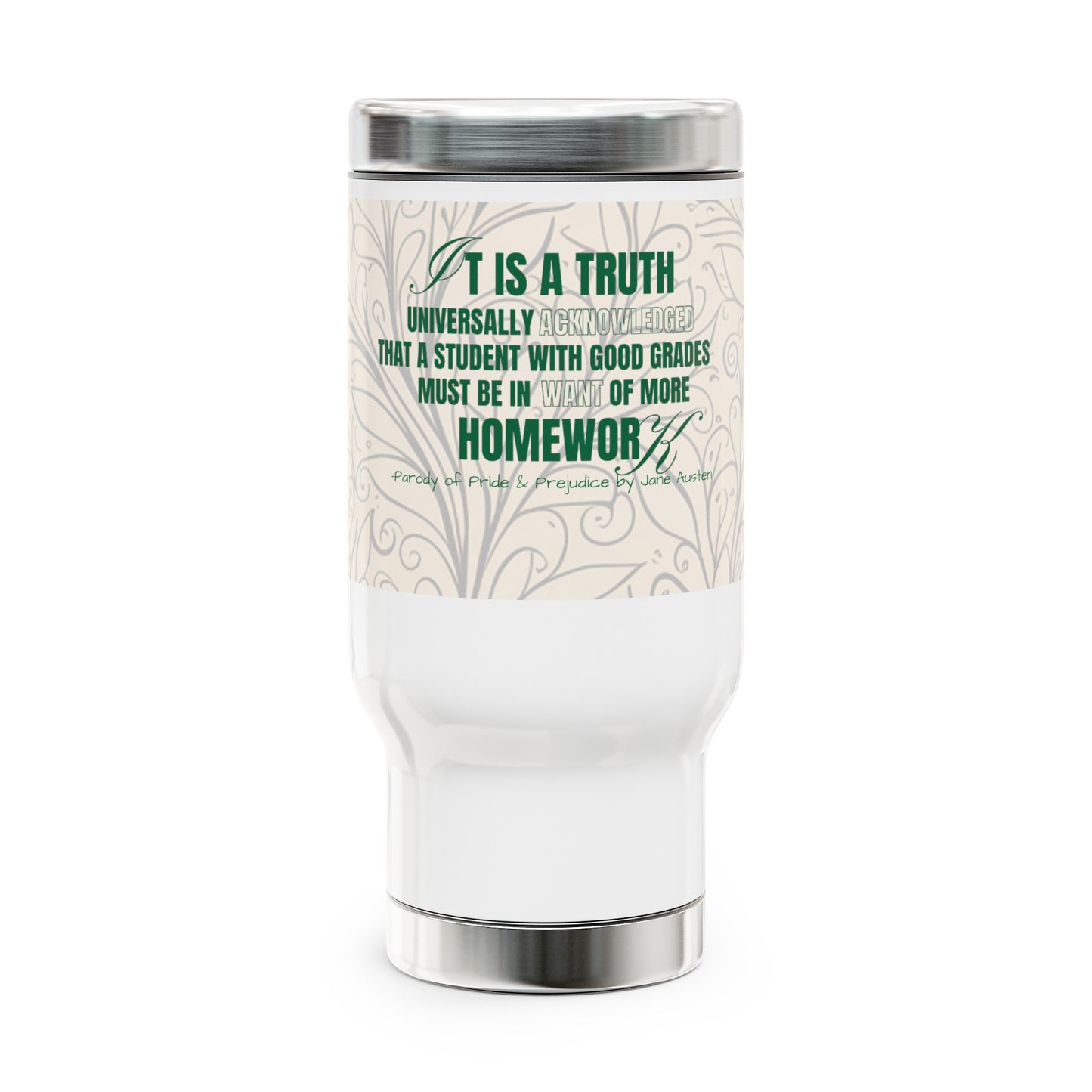 It is a Truth Universally Acknowledged Stainless Steel Travel Mug with Handle, 14oz