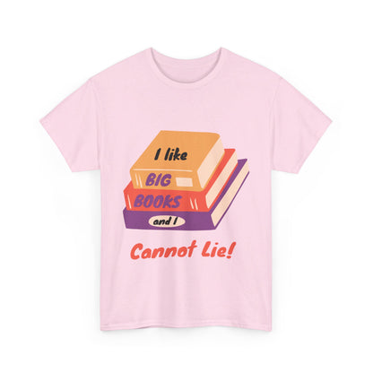 I Like Big Books and I Cannot Lie T Shirt