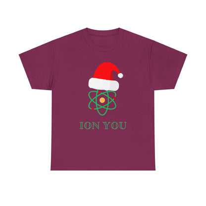 I've Got My Ion You T Shirt