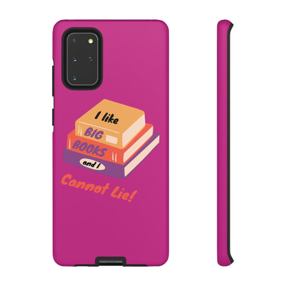 I Like Big Books and I Cannot Lie Tough Phone Cases