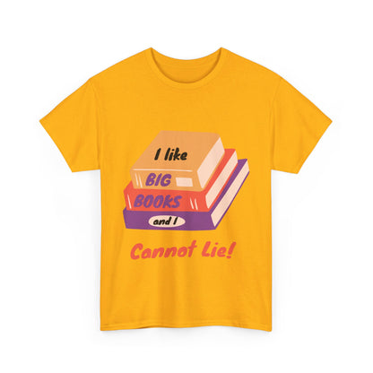 I Like Big Books and I Cannot Lie T Shirt