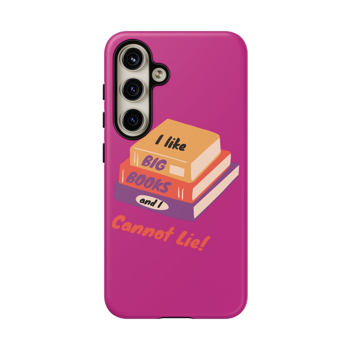 I Like Big Books and I Cannot Lie Tough Phone Cases