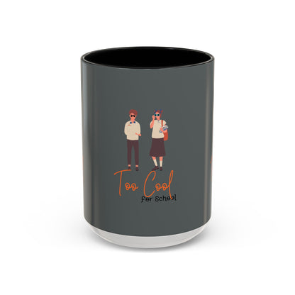 Too Cool for School Accent Coffee Mug (11, 15oz)